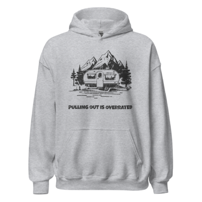 Pulling Out Is Overrated Unisex Hoodie