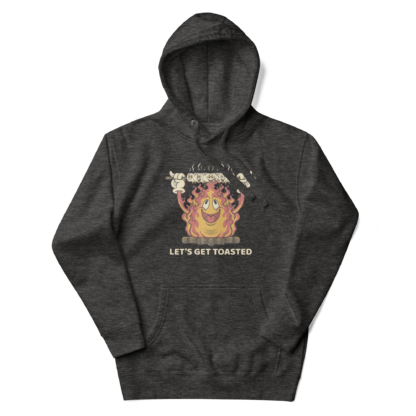 Let’s Get Toasted Unisex Hoodie - Image 3