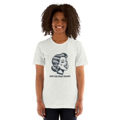Spit on That Thang Unisex t-shirt - Image 8