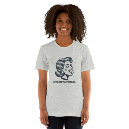 Spit on That Thang Unisex t-shirt