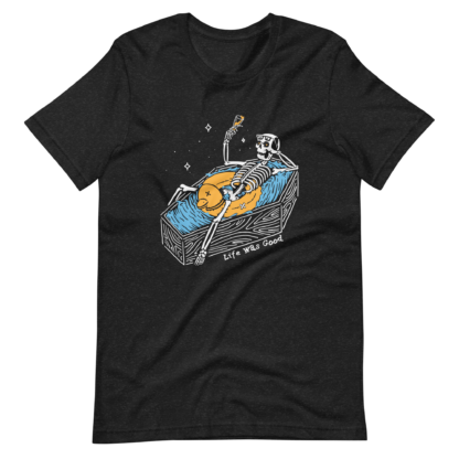 Life Was Good: Rest In Pleasure - Unisex t-shirt