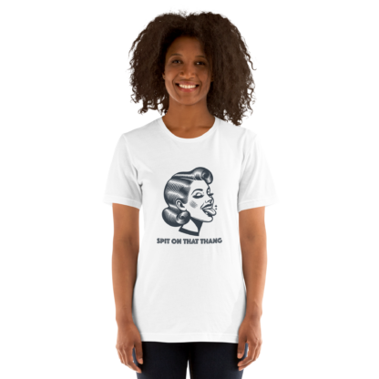 Spit on That Thang Unisex t-shirt - Image 10