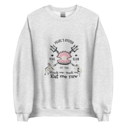 Shuck Me Suck Me Eat Me Raw - Unisex Sweatshirt
