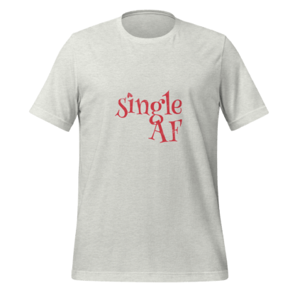 Single AF - Unisex T-shirt - Image 7