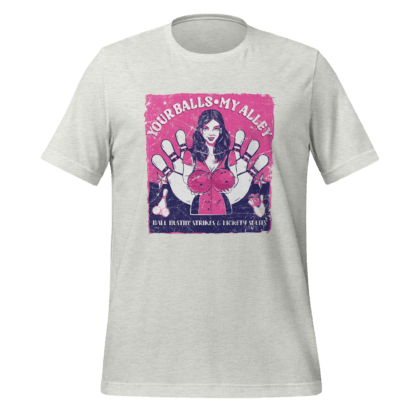 Your Balls My Alley: Ball Bustin’ Strikes & Lickety Splits - Unisex t-shirt - Image 8