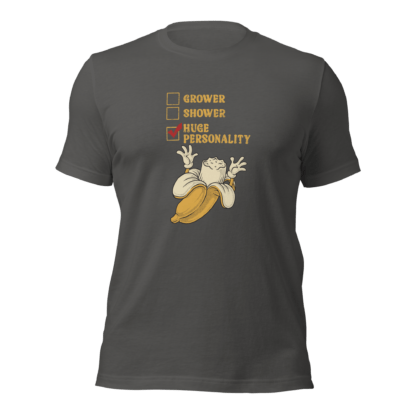 Grower, Shower, Huge Personality - Unisex t-shirt - Image 4