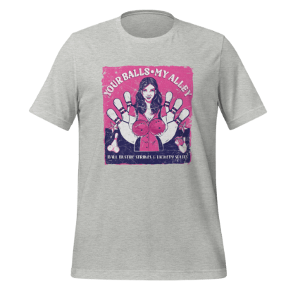 Your Balls My Alley: Ball Bustin’ Strikes & Lickety Splits - Unisex t-shirt - Image 5