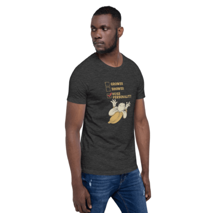 Grower, Shower, Huge Personality - Unisex t-shirt - Image 12