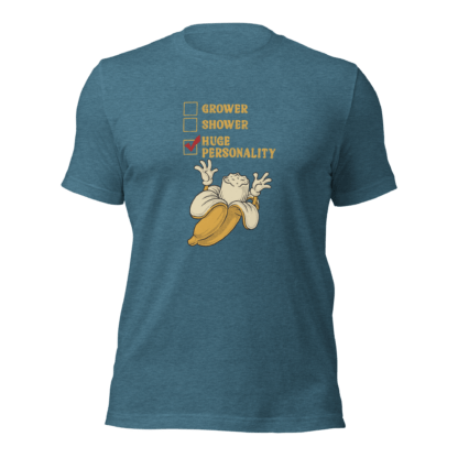 Grower, Shower, Huge Personality - Unisex t-shirt - Image 5