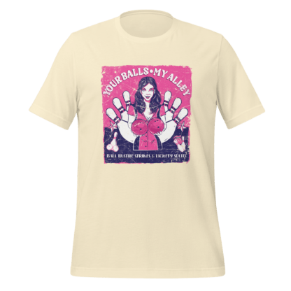 Your Balls My Alley: Ball Bustin’ Strikes & Lickety Splits - Unisex t-shirt - Image 9