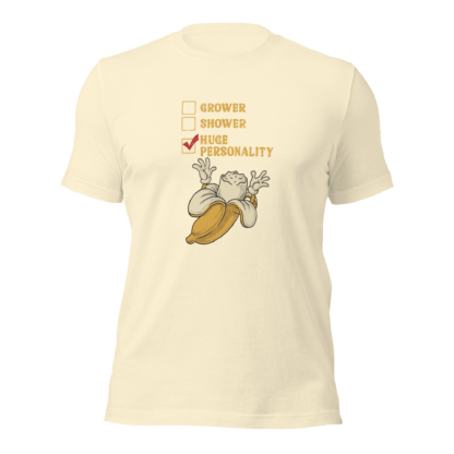Grower, Shower, Huge Personality - Unisex t-shirt - Image 9