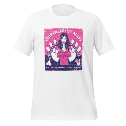 Your Balls My Alley: Ball Bustin’ Strikes & Lickety Splits - Unisex t-shirt - Image 10
