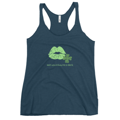 Irish You’d Buy Me a Drink - Women's Racerback Tank