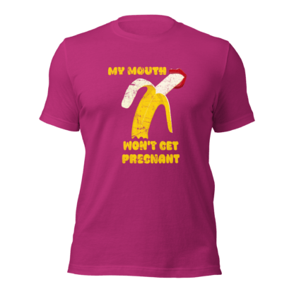 My Mouth Won’t Get Pregnant - Unisex t-shirt - Image 5