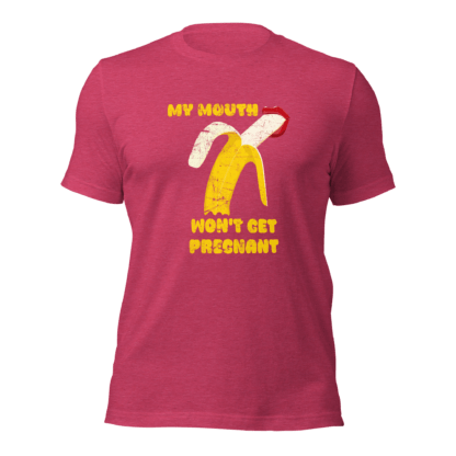 My Mouth Won’t Get Pregnant - Unisex t-shirt - Image 6