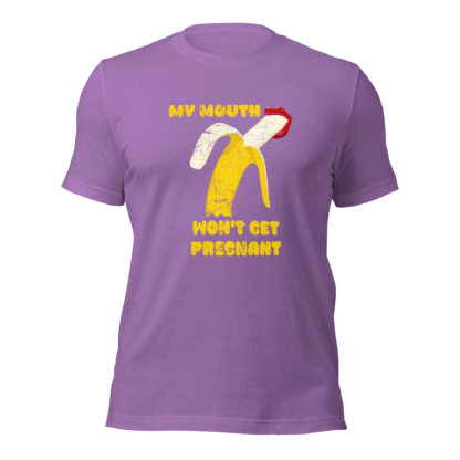 My Mouth Won’t Get Pregnant - Unisex t-shirt - Image 8