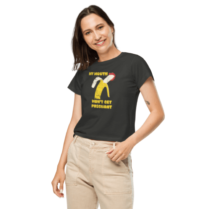 My Mouth Won’t Get Pregnant - Women’s high-waisted t-shirt - Image 2